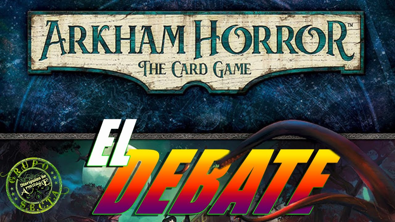 ARKHAM Horror LCG. DEBATE de juegos de mesa.