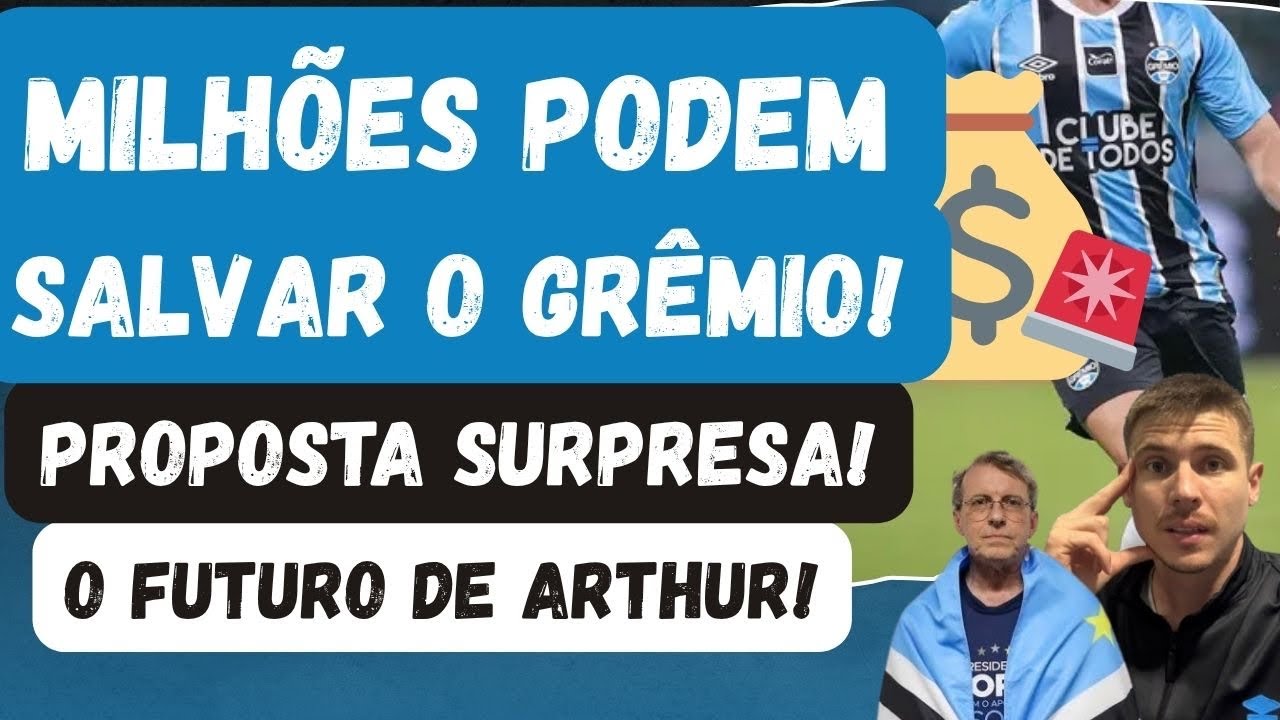 🚨MILH&Otilde;ES PODEM SALVAR O GR&Ecirc;MIO! PROPOSTA SURPRESA E OFERTA SENDO PREPARADA AQUI! O FUTURO DE ARTHUR!