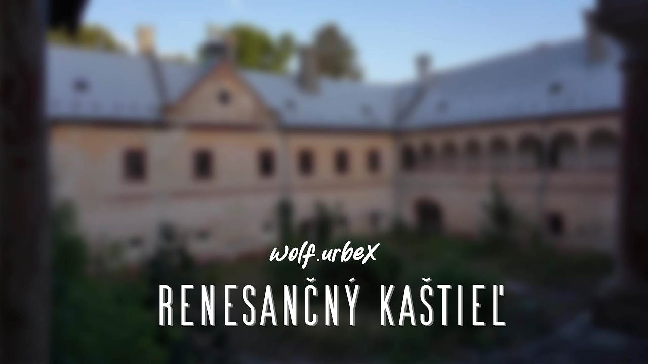Opustený renesančný kaštieľ zo 17. storočia | wolf.urbex