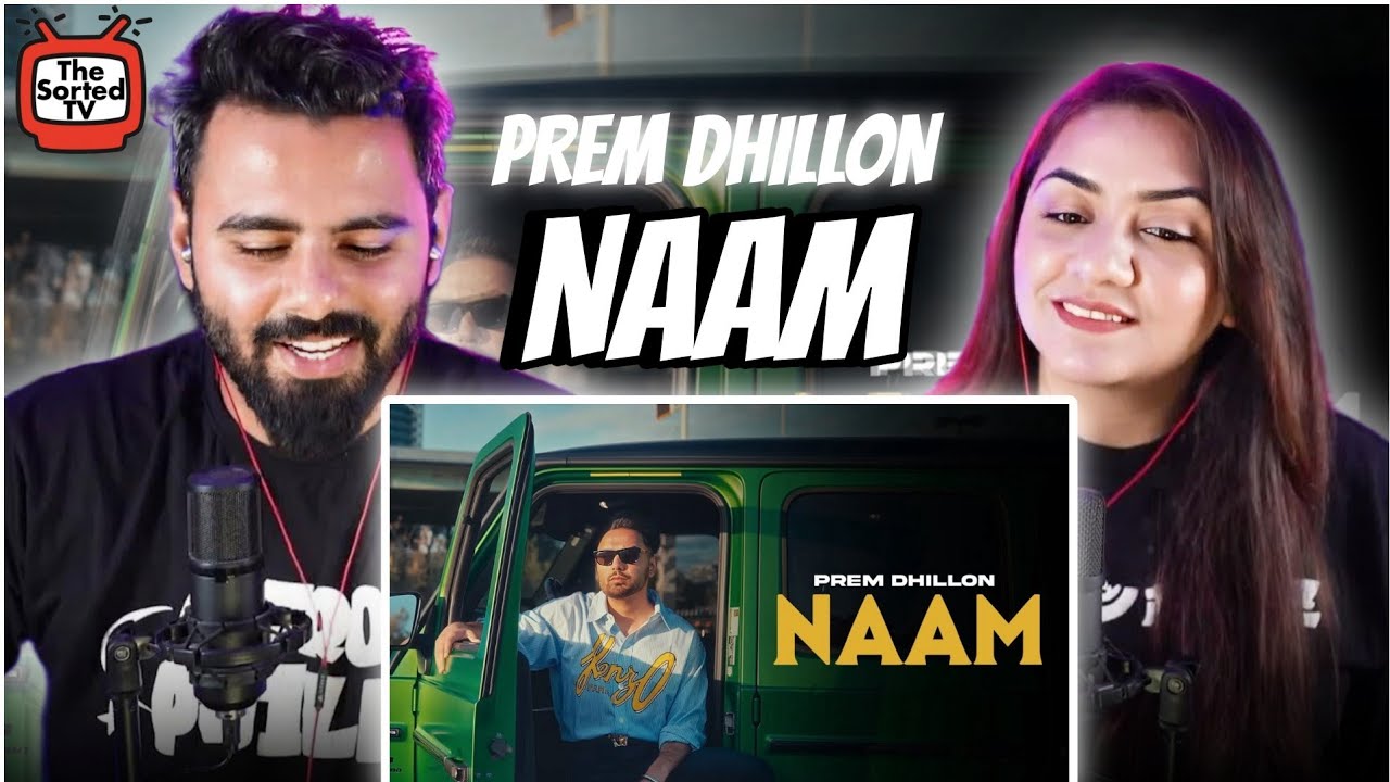 Naam |@PremDhillonchannel  | The Sorted Reviews