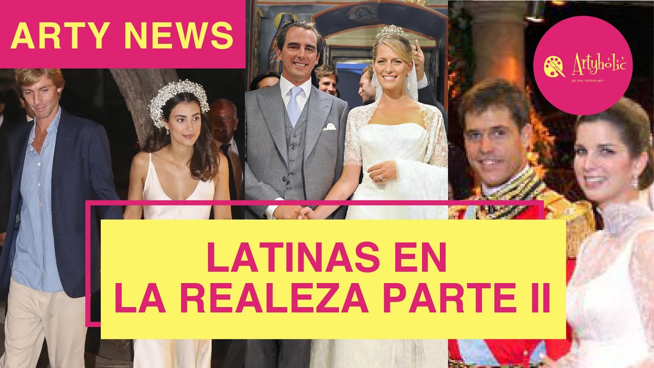 OYE ARTE Y CULTURA | LATINAS EN LA REALEZA PARTE II