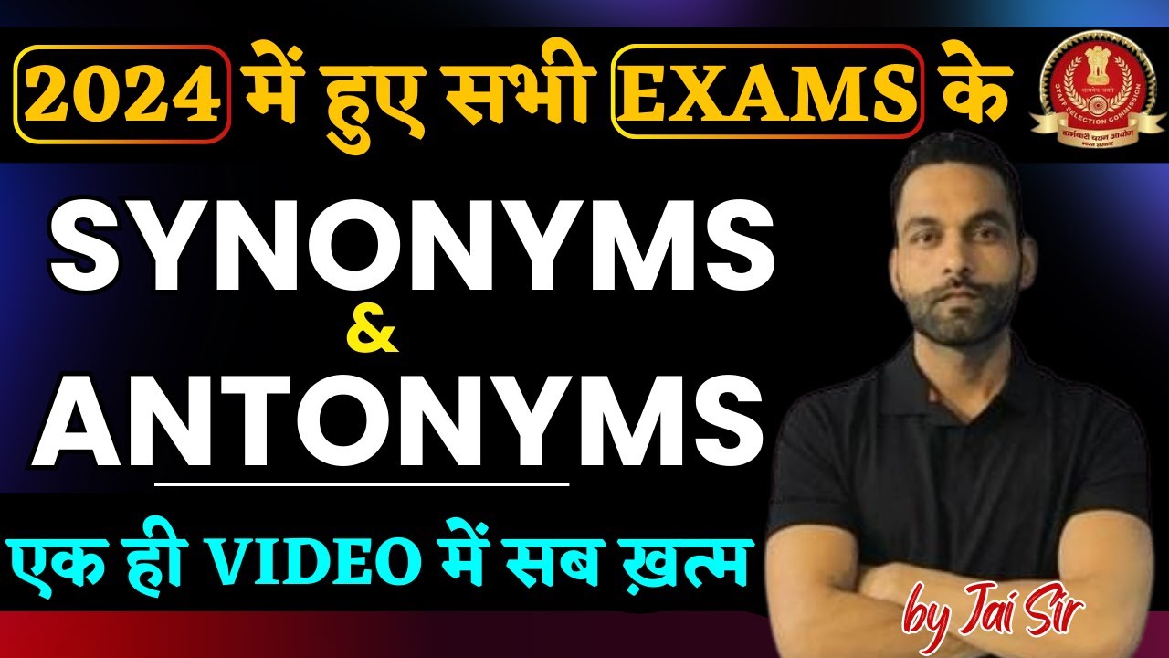 All Synonyms & Antonyms Asked in 2024 || CGL,CHSL,CPO,PHASE-12, SSC GD, CDS, NDA || by Jai Sir