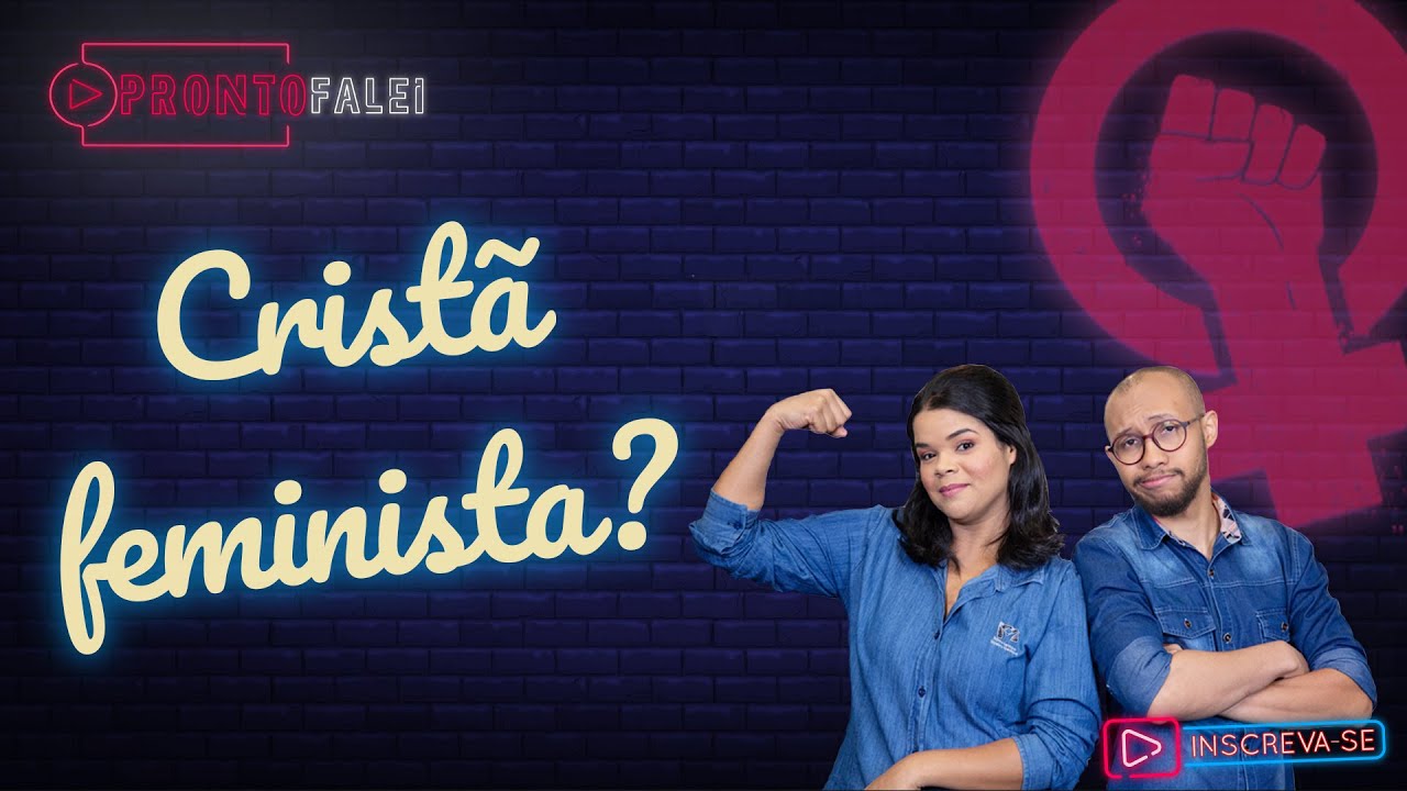Pronto Falei - As Empoderadas (Feminismo X Cristianismo) | Darleide Alves