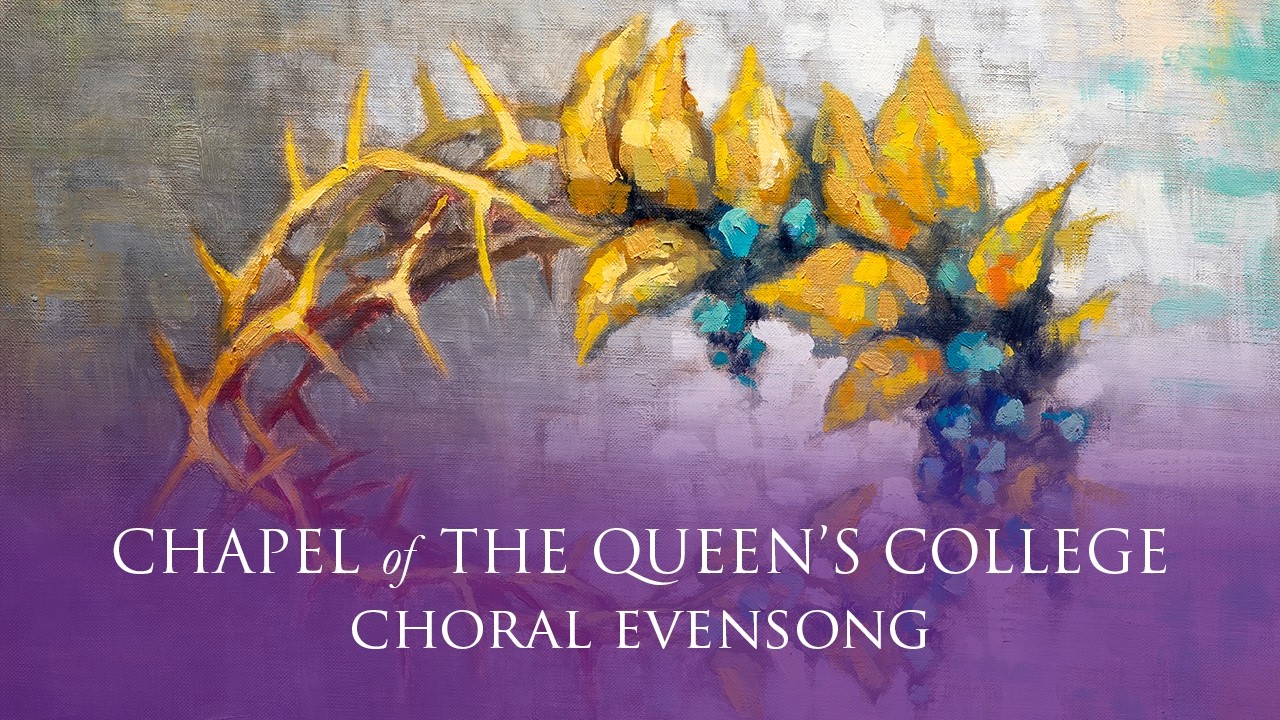 Choral Evensong Live from Queen's on Friday 6 March 2026