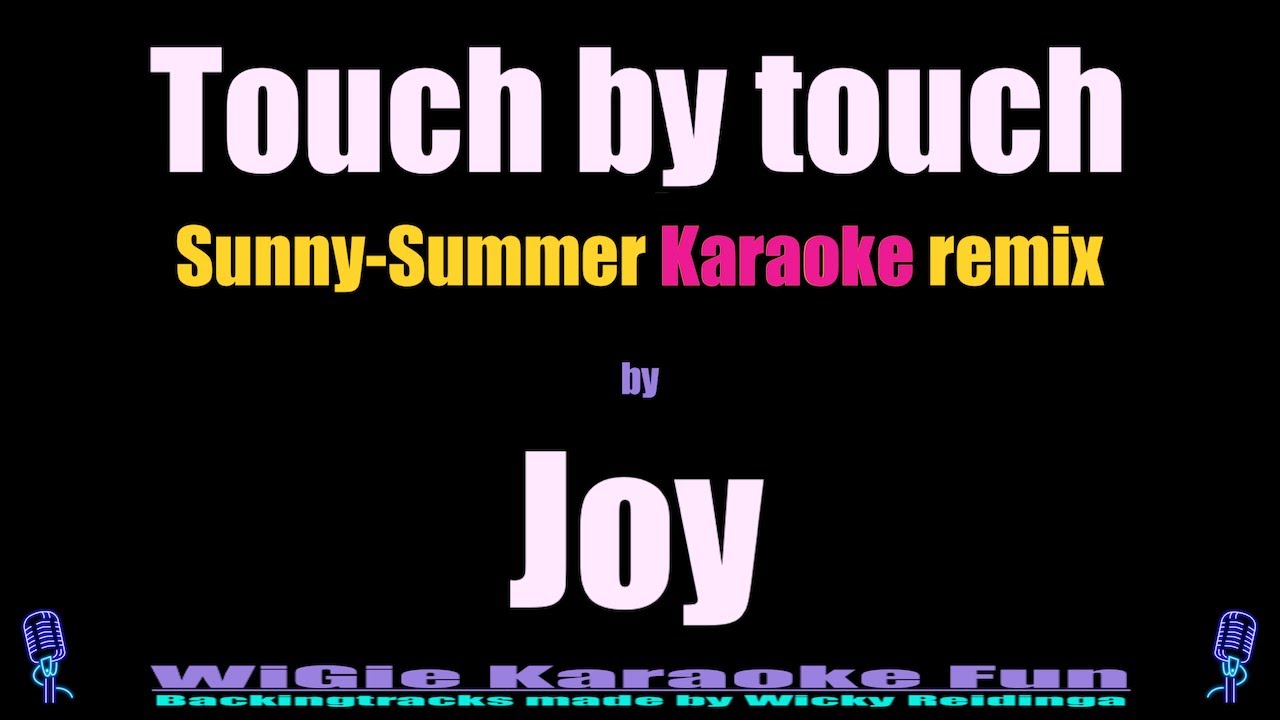 Karaoke:   Touch by touch - Joy   (NEW Remastered)