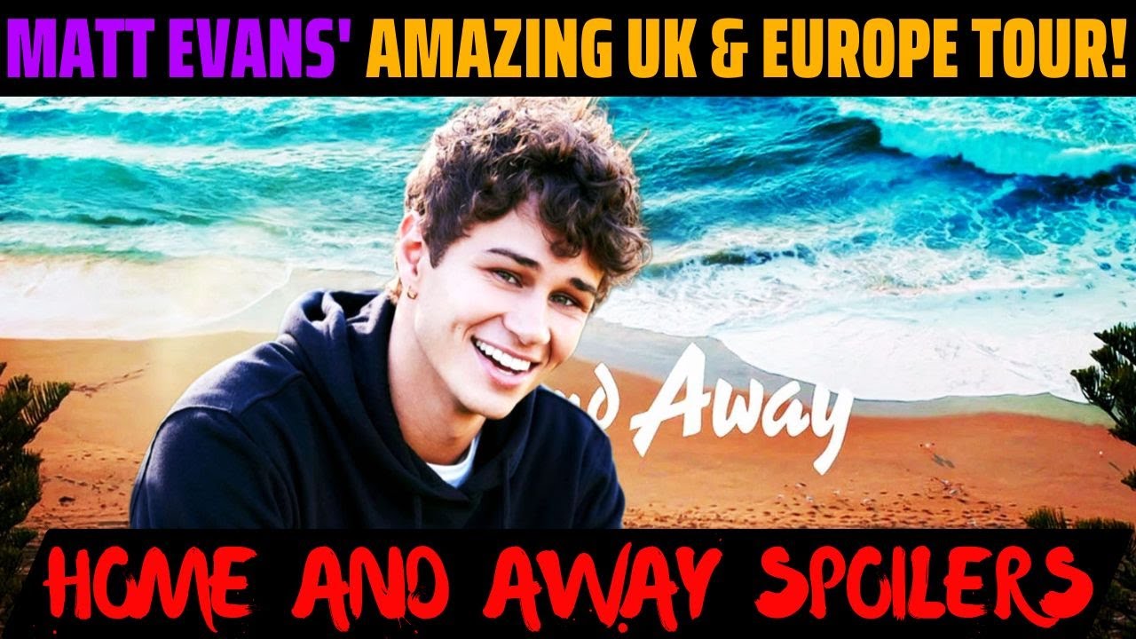 Home and Away Star Matt Evans' Amazing UK & Europe Tour! 🌍 | Home and Away Spoilers