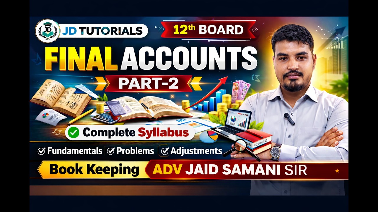 Final Accounts Part 2 🔥 | 12th Board Book Keeping 2024-25 | Full Concept + Adjustments| JD Tutorials