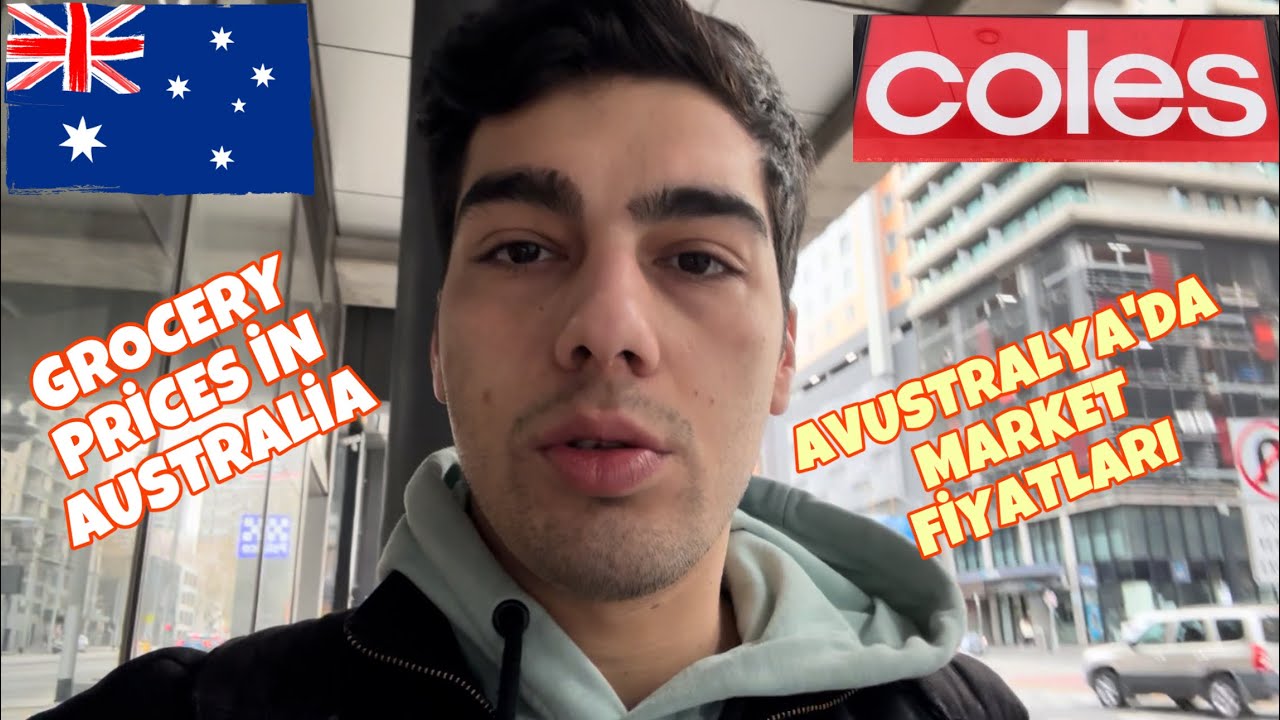 AVUSTRALYA’DA MARKET FİYATLARI | COLES FİYATLARI | GROCERY PRICES IN AUSTRALIA | COLES