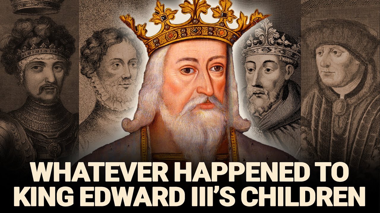 Whatever Happened To Edward III of England's 13 Children