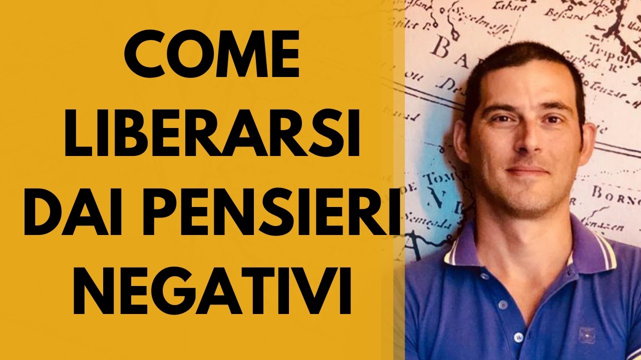 Come liberarsi dei pensieri negativi