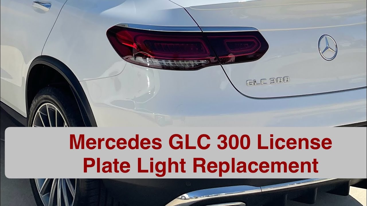 Mercedes GLC 300 License Plate Lights Lamp Replacement