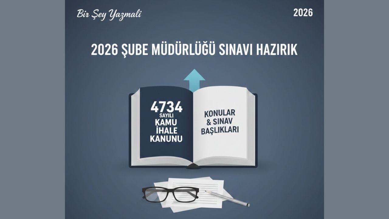 4734 Sayılı Kamu İhale Kanunu | Şube Müdürlüğü Sınavı 2026 Hazırlık
