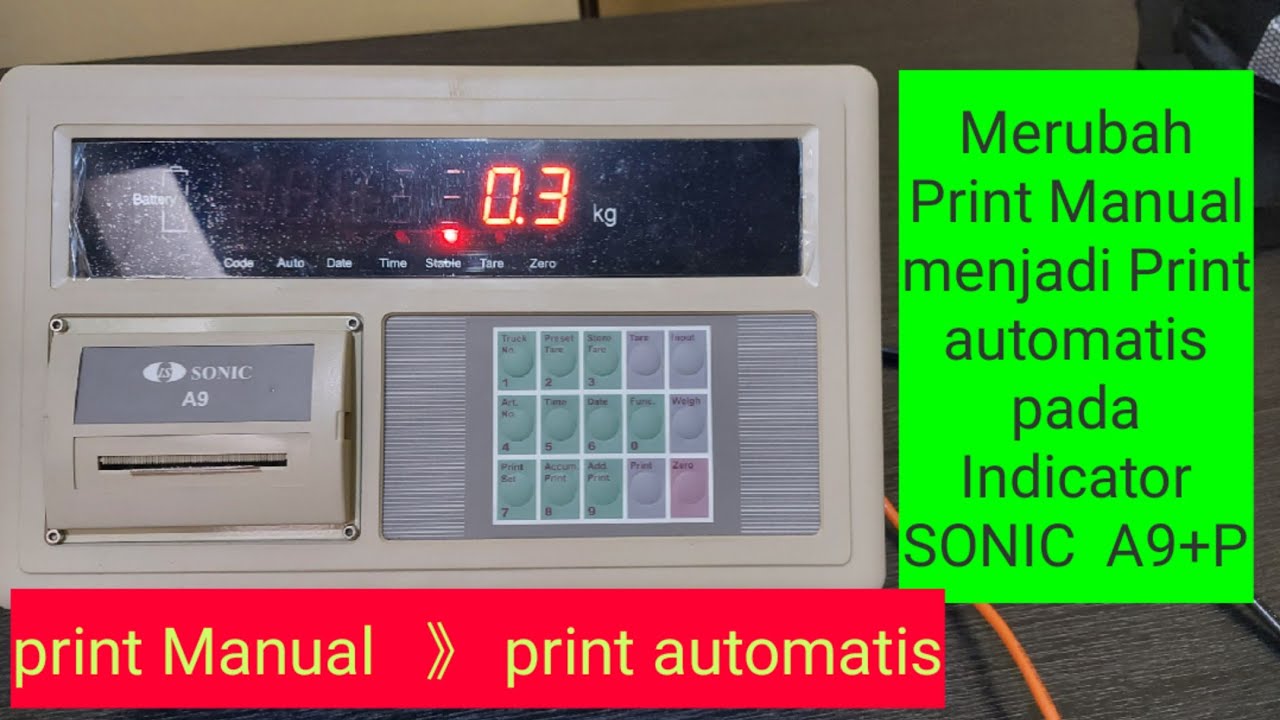 Merubah Mode Print Manual menjadi Print automatis pada Indicator Sonic  type :  A9+P   #kalibrasi 