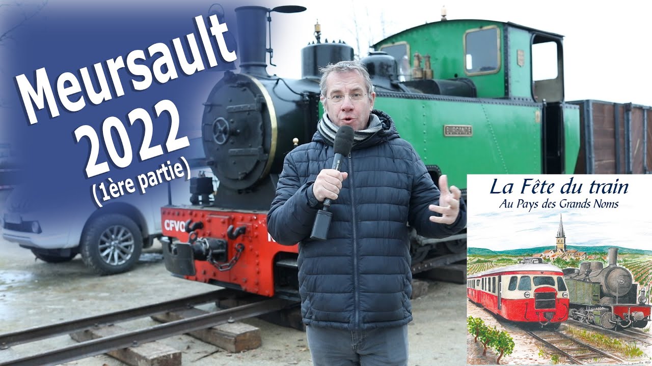 Meursault 2022 : La fête du train au pays des grands noms (1ère partie)