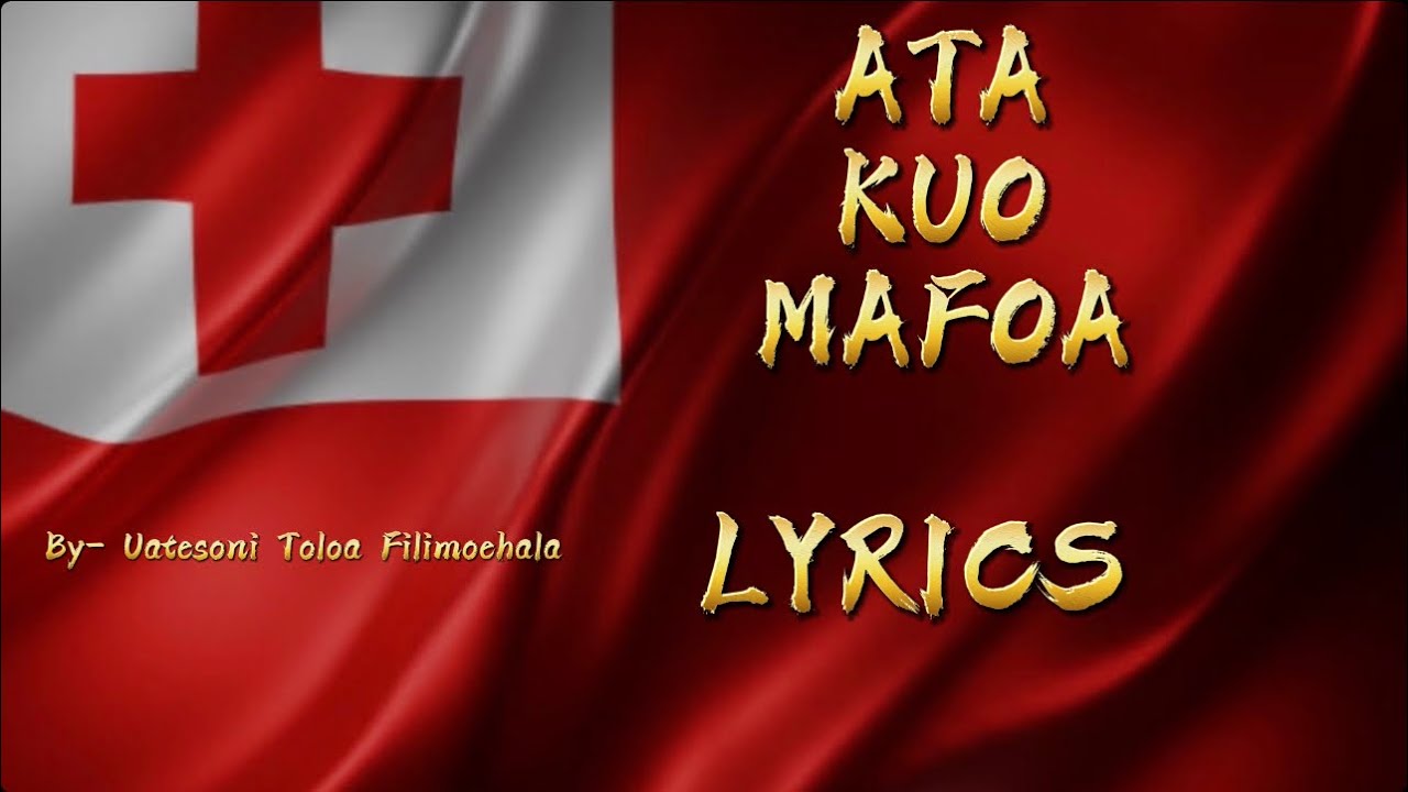 ATA KUO MAFOA LYRICS- BY UATESONI TOLOA FILIMOEHALA