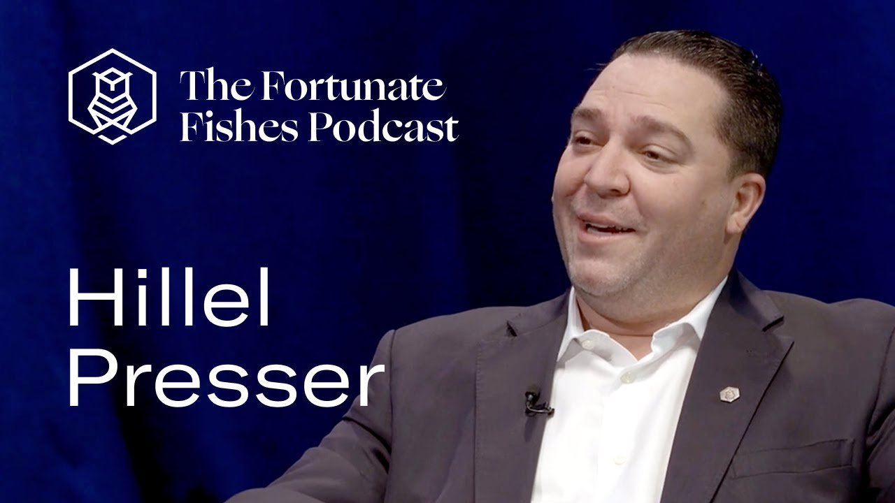 Entrepreneurship, Family, and Legacy: Hillel Presser's Journey | Fortunate Fishes