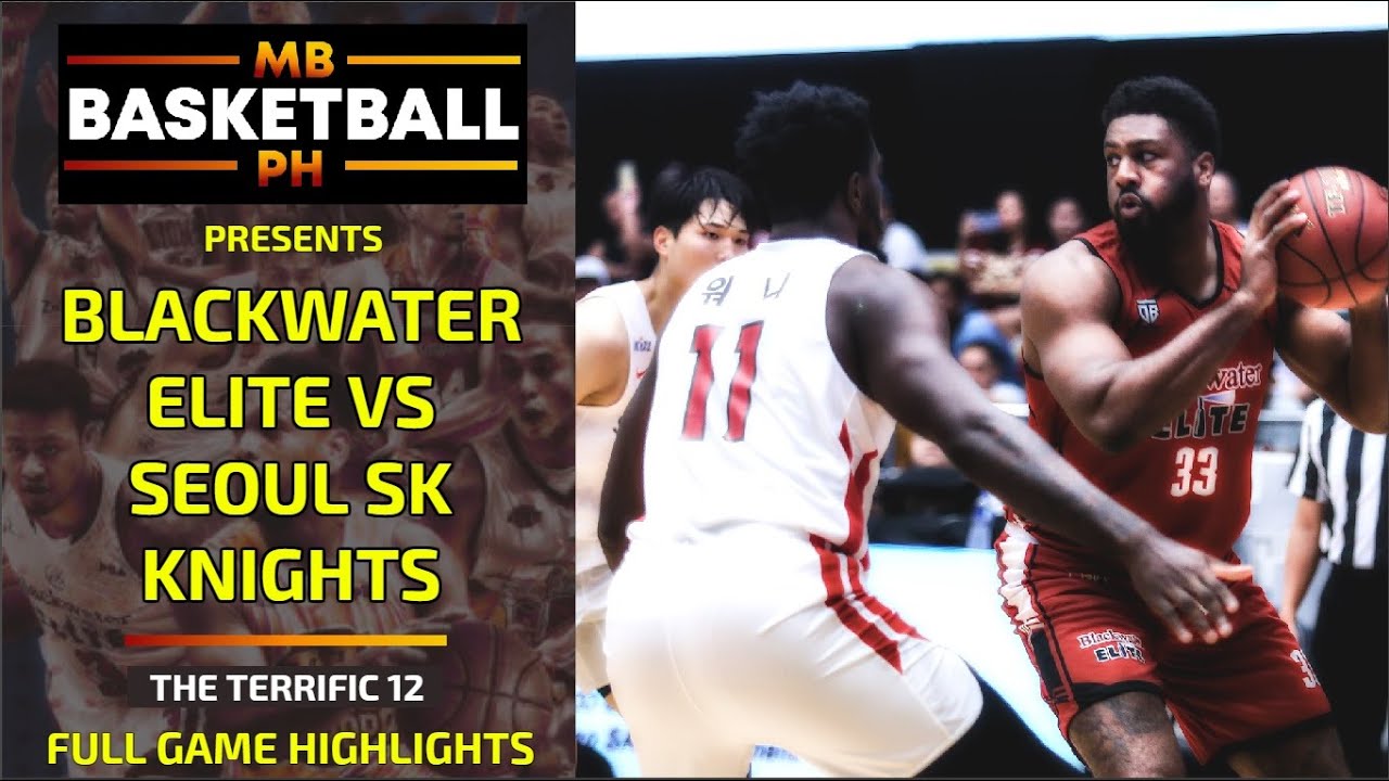 THE TERRIFIC 12: Blackwater Elite vs Seoul SK Knights Full Game Highlights