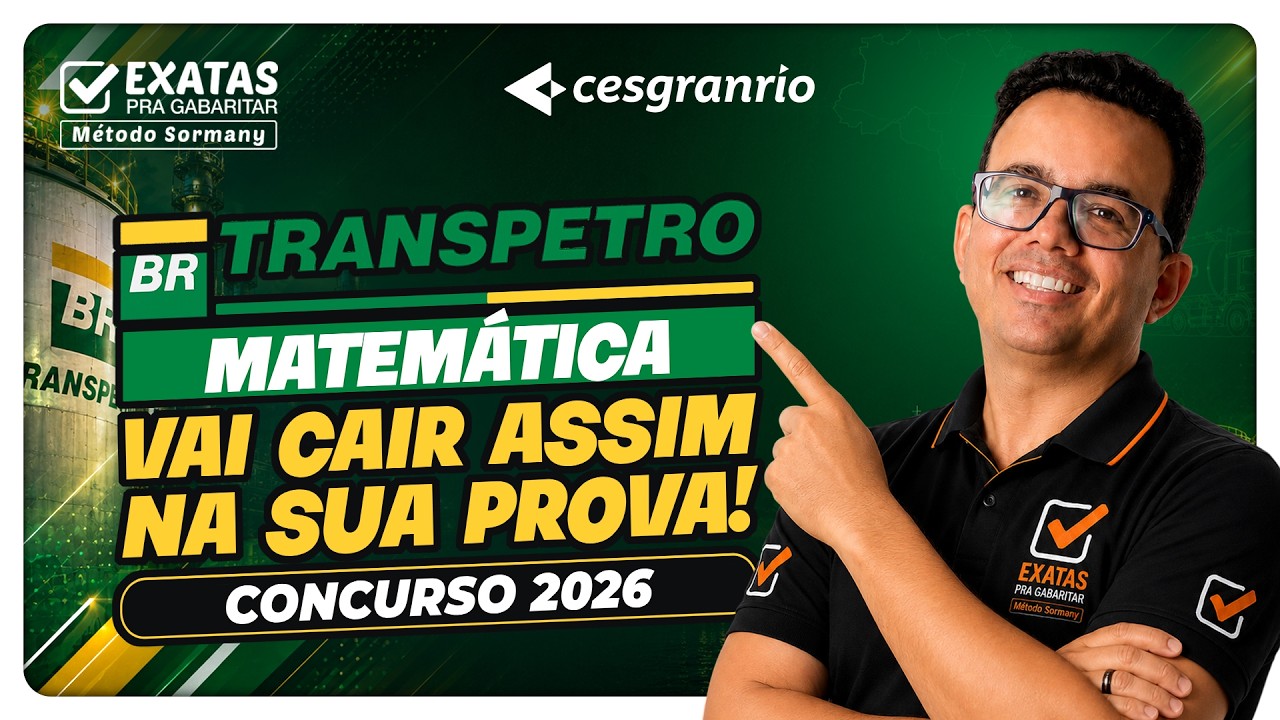 Concurso Transpetro 2026 (VAI CAIR ASSIM NA SUA PROVA!) Matem&aacute;tica.