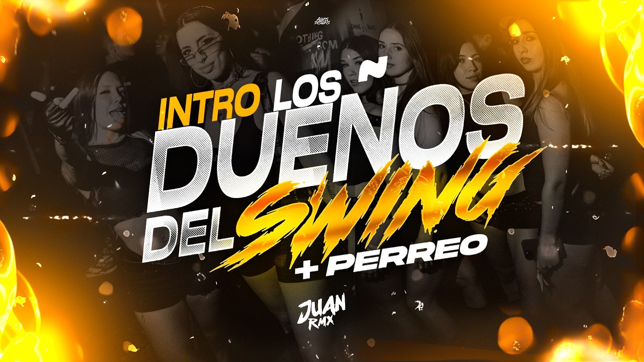 Juan Rmx - INTRO LOS DUEÑOS DEL SWING + PERREO ⚡