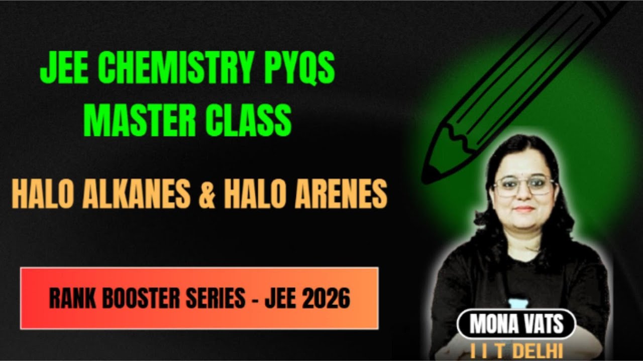 HALOALKANES & HALOARENES PYQs Explained | SN1 SN2 E1 E2 & IMPORTANT CONCEPTS REVISION | JEE 2026