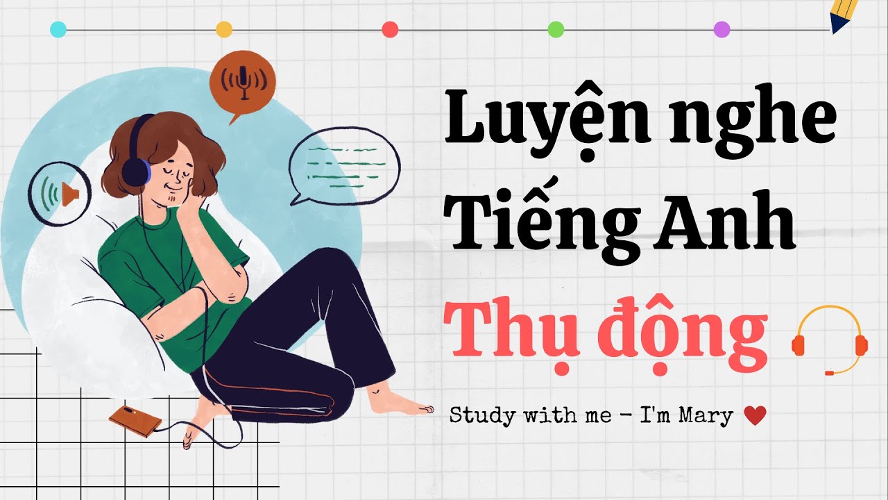 Luyện nghe tiếng Anh thụ động-IELTS #11 | Study with me