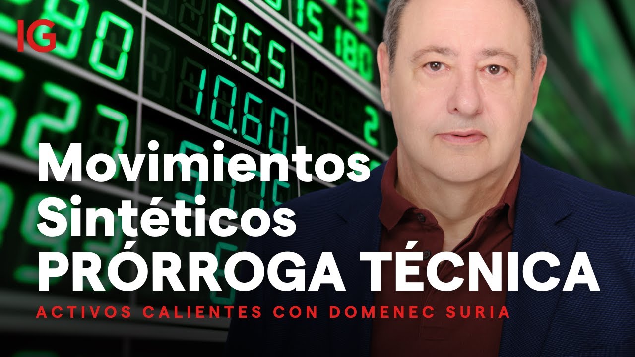 Movimientos Sintéticos dan Prórroga para Operar | Alarmas Activadas | Análisis Domenec Suria