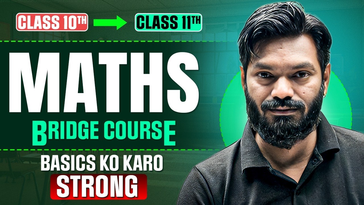 🚀 Class 10th to 11th Maths Bridge Course | Complete Basics in One Shot #class11students