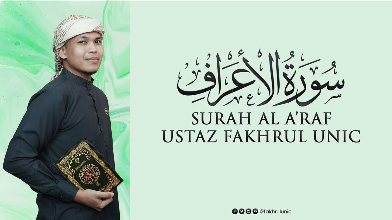 FAKHRUL UNIC - SURAH AL-A’RAF MURATTAL