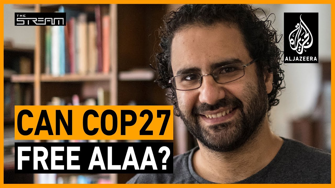 Can a human rights campaign during COP27 free activist Alaa Abd el-Fattah from prison? | The Stream