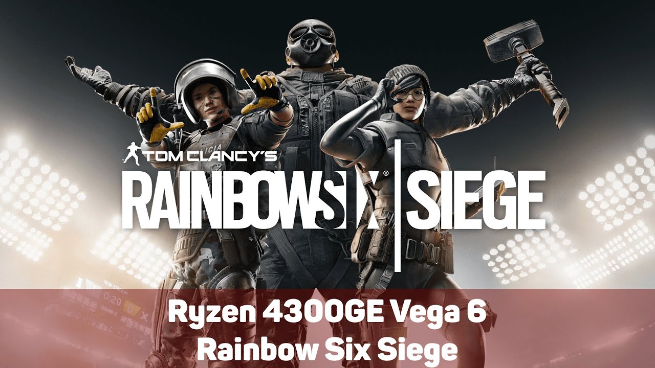 Rainbow Six Siege - Ryzen 3 4300GE Vega 6 & 16GB RAM