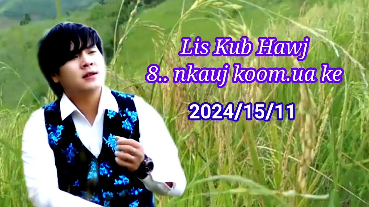 8.. nkauj koom ua ke .lis kub hawj 15/11/2024
