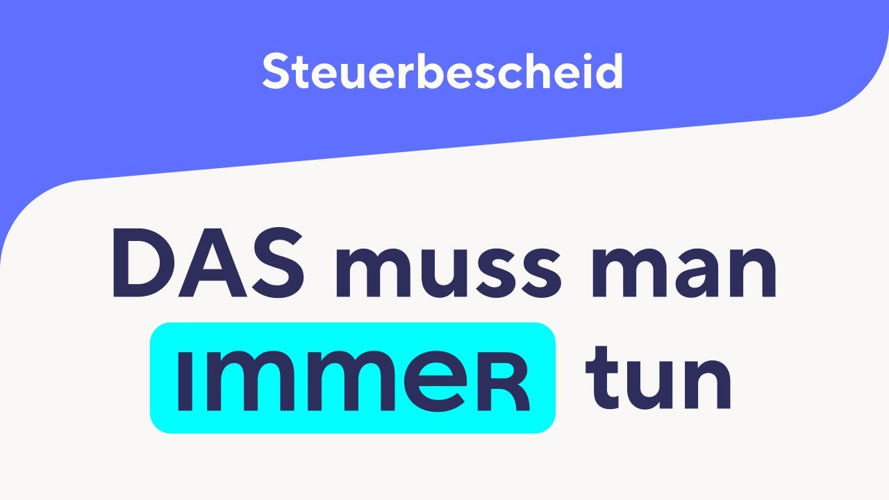 Steuerbescheid: DAS muss man IMMER tun!