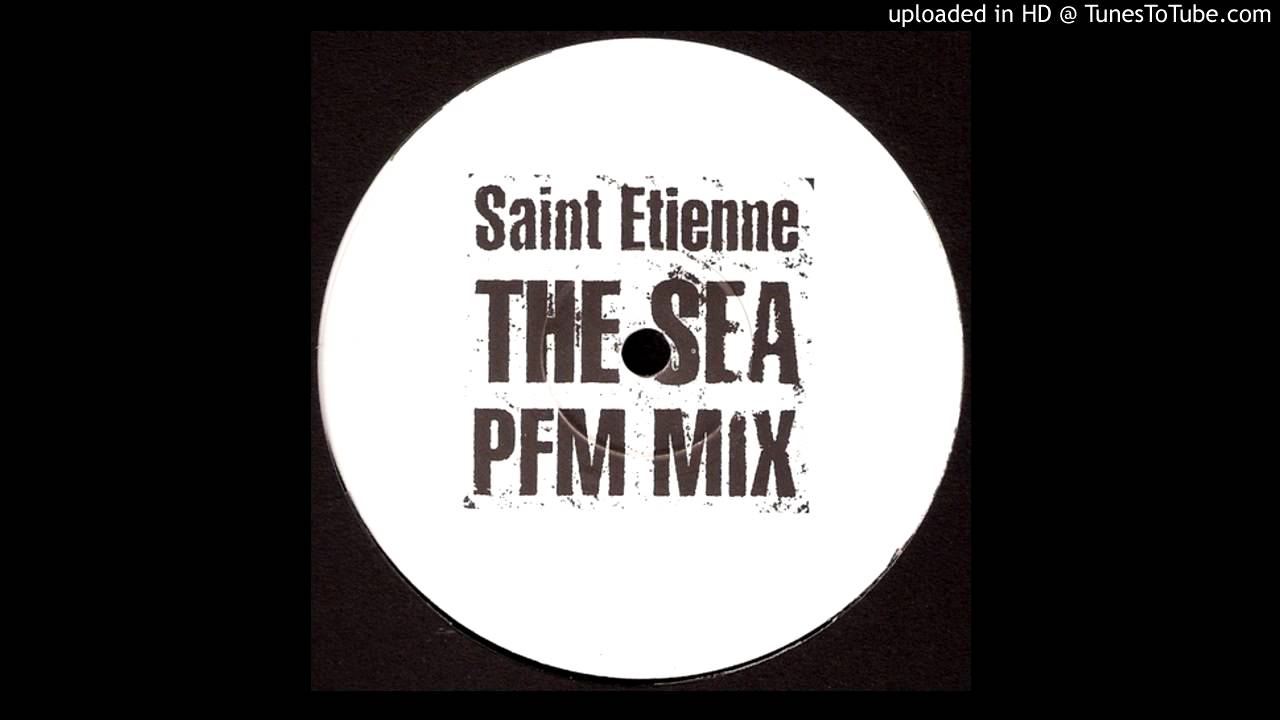 St Etienne - The Sea [PFM Mix]