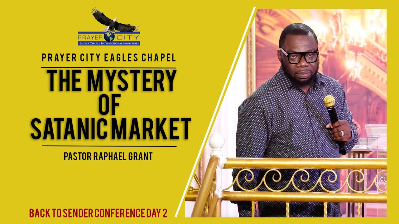 THE MYSTERY OF SATANIC MARKET | BY PASTOR RAPHAEL GRANT
