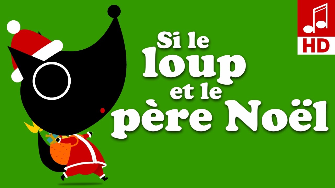 SI LE LOUP ET LE PÈRE NOËL comptine pour bébé & maternelle