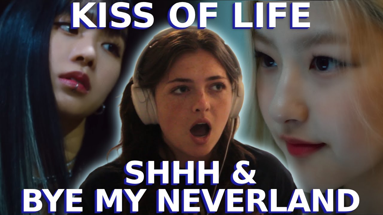 Reaction to KISS OF LIFE | Shhh & Bye My Neverland