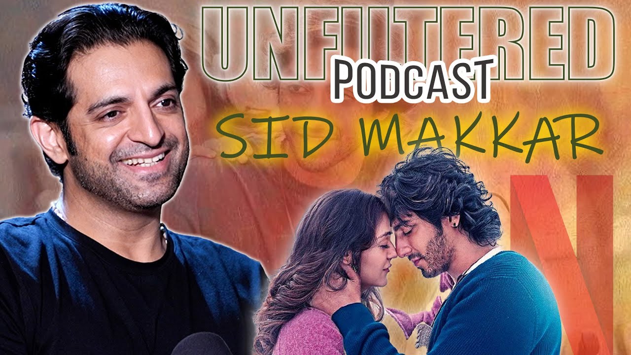 Unfiltered Podcast With Sid Makkar Talking About His Movie Saiyaara | Ahaan Pandey | Aneet Padda