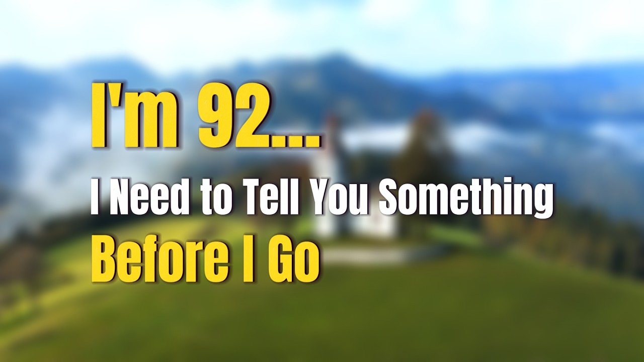 I'm 92... I Need to Tell You Something Before I Go #lifelessons #podcast #wisdom #oldage