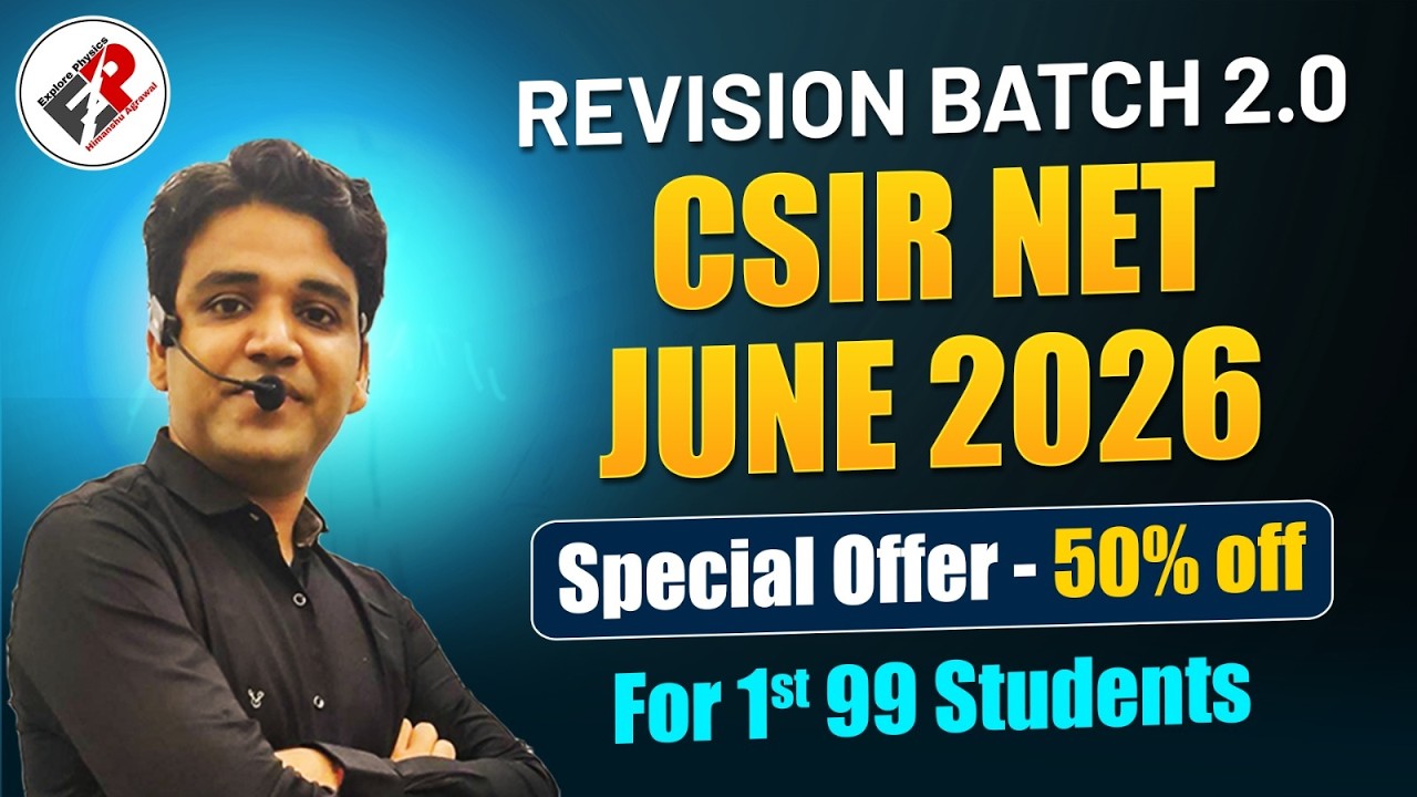 CSIR NET Physics June 2026 |Revision Batch 2.0 Launch| Offer First 99 Students | Complete Revision