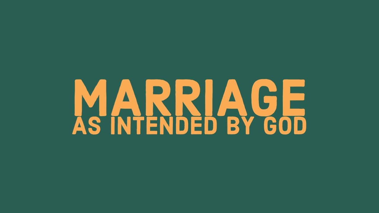 (Matthew 19:4-6) Marriage As Intended By God