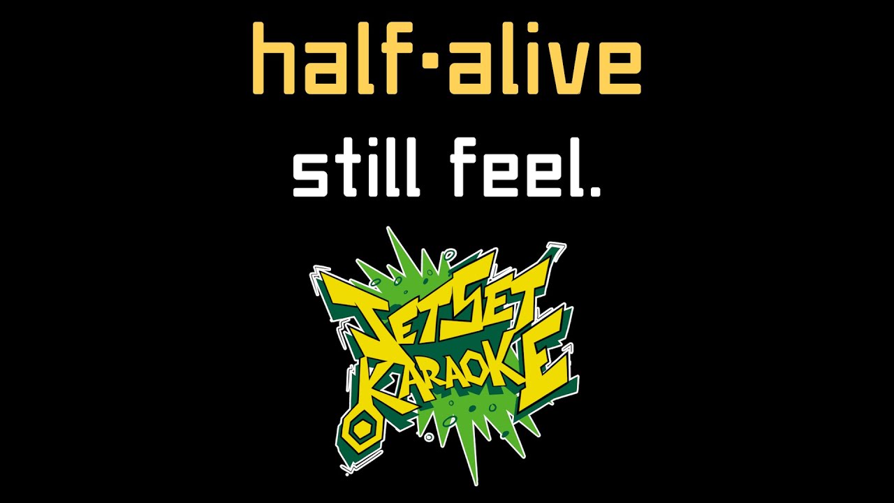 half•alive - still feel. [Jet Set Karaoke]