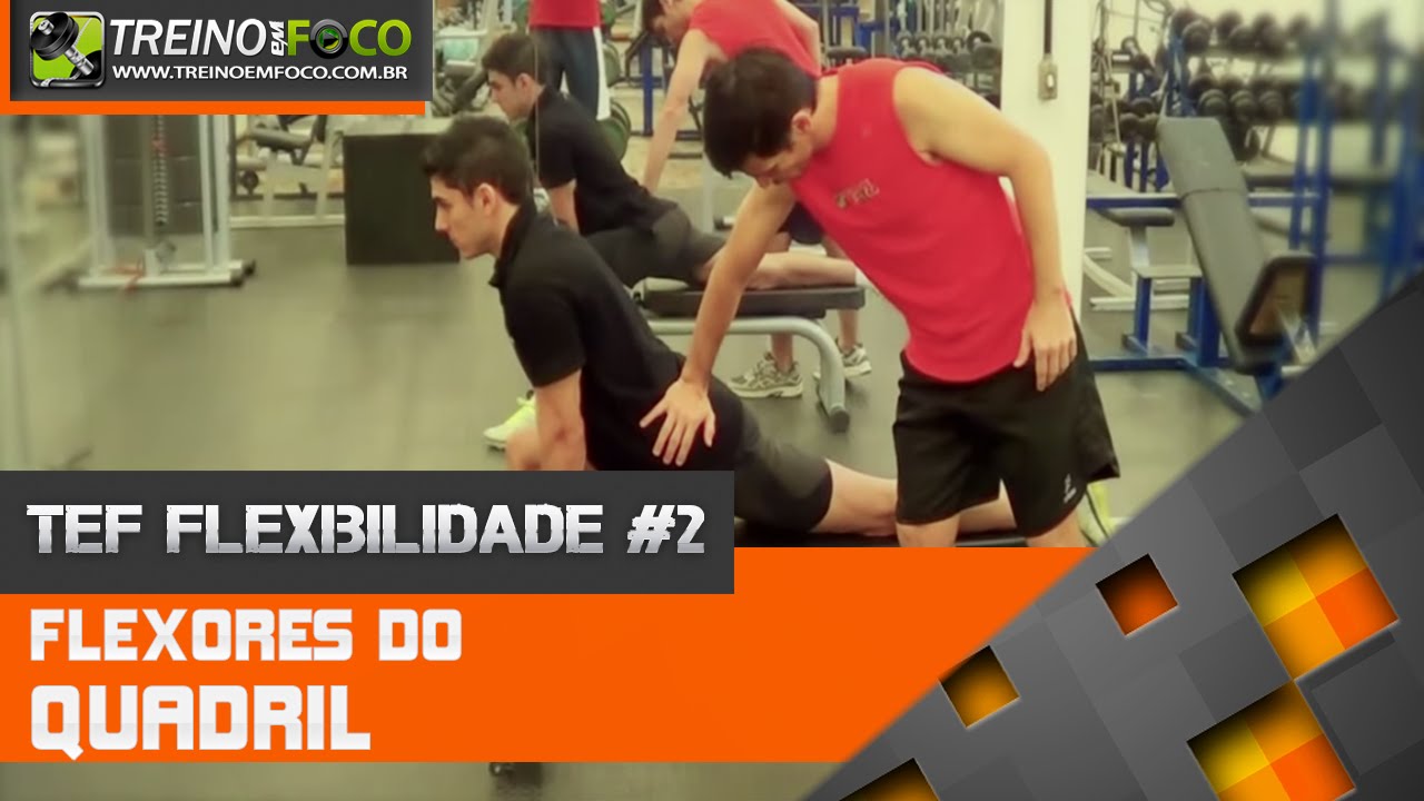 Como alongar os Flexores do Quadril - TEF Flexibilidade #2
