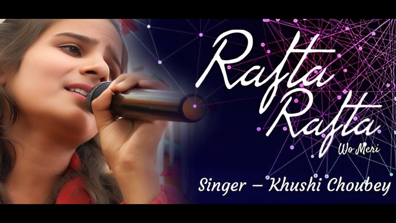 #Khushi // Rafta Rafta Wo Meri  //#Khushi Choubey //Stage Show 2023
