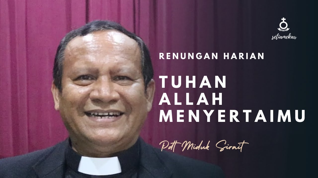TUHAN ALLAH MENYERTAIMU - PDT. MIDUK SIRAIT (RENUNGAN HARIAN SELASA, 4 FEBRUARI 2025)