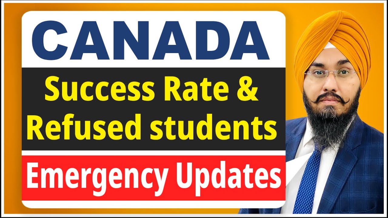 Canada Success Rate & Refused students  Emergency Updates