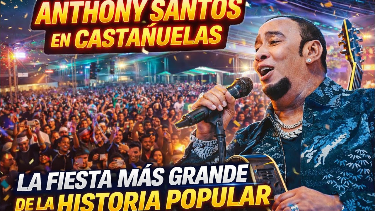Anthony Santos hace la fiesta más grande en la historia de Castañuelas, Que opinan 