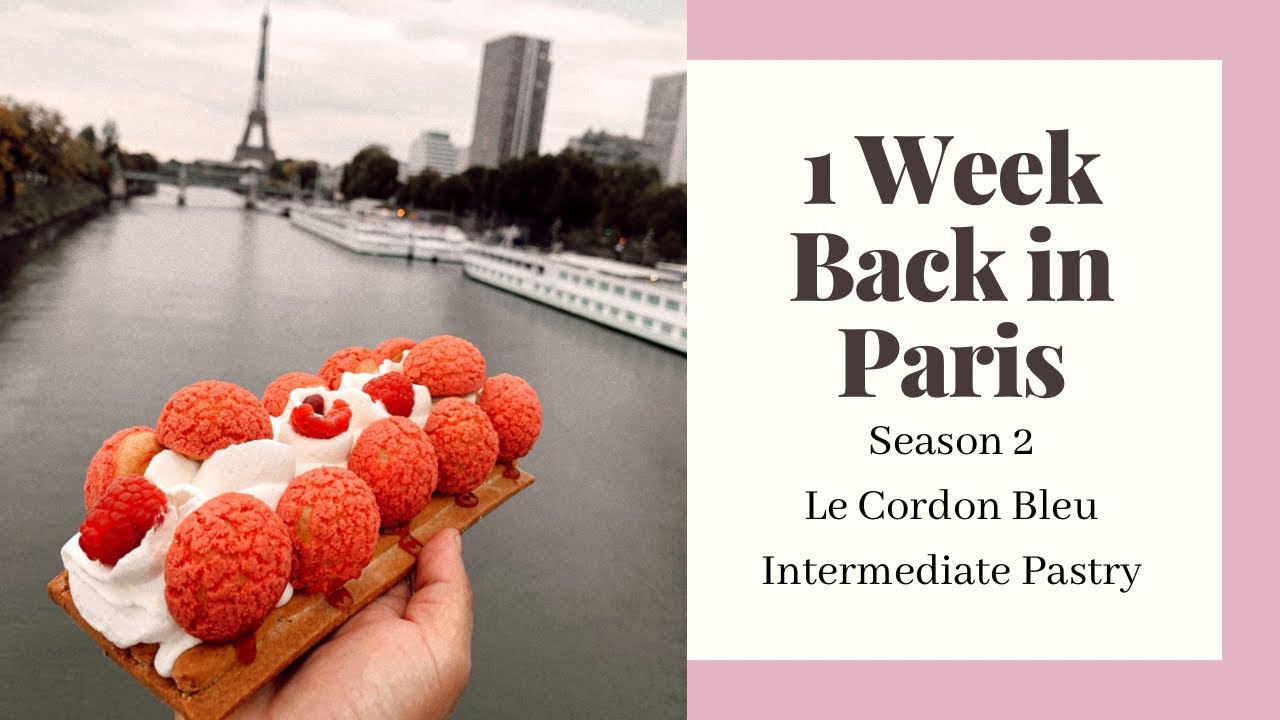 First Week as a Intermediate Pastry Student | Le Cordon Bleu Paris