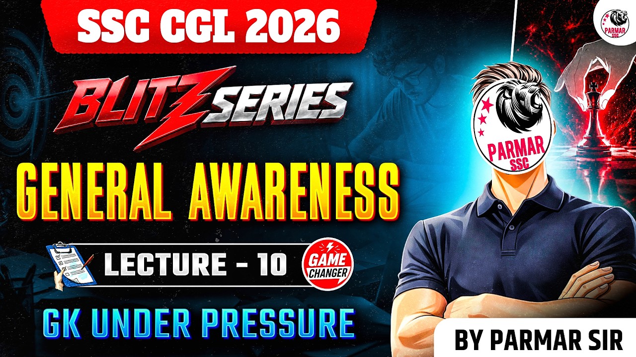 SSC CGL 2026 | BLITZ SERIES | GK LEC - 10 | GENERAL AWARENESS | BY PARMAR SIR