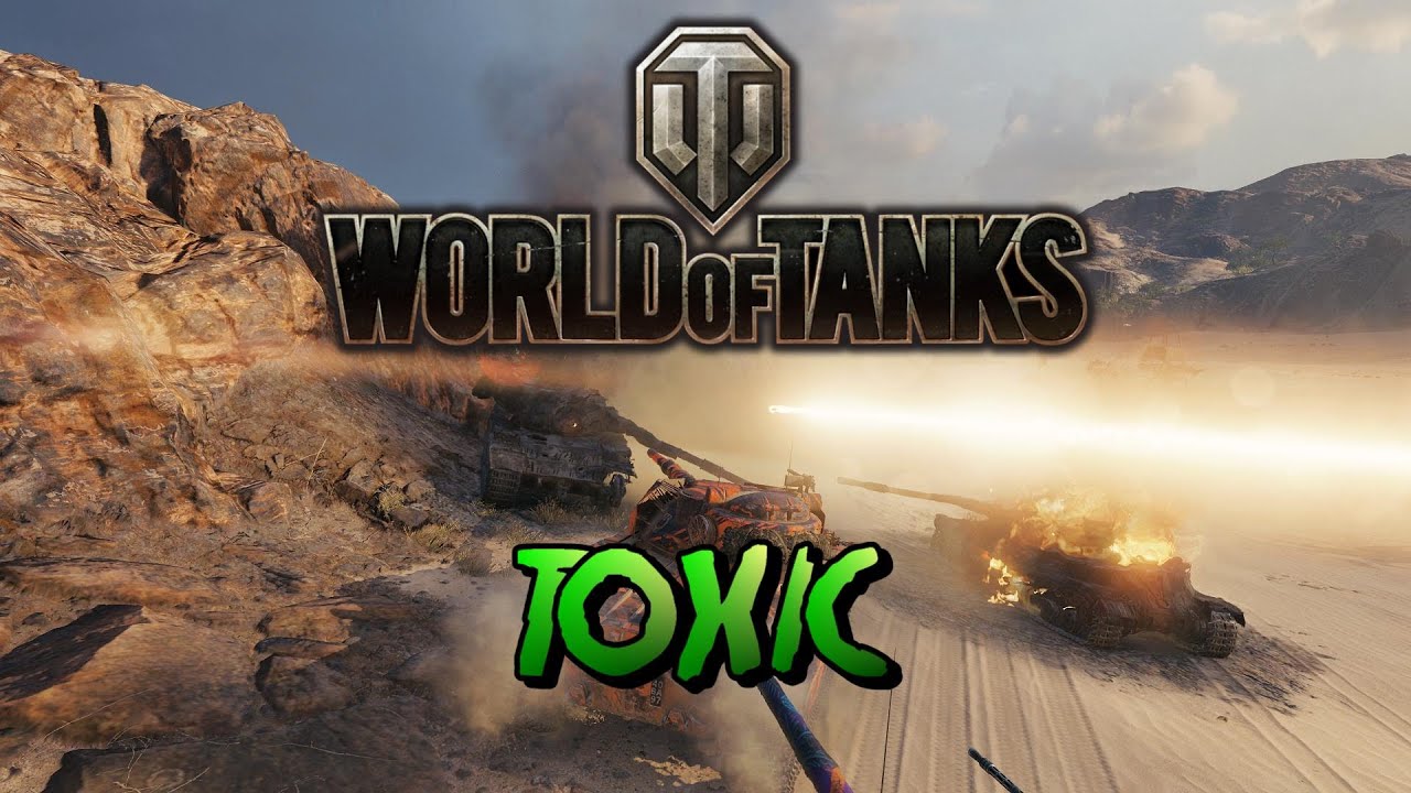 World of Tanks - Toxic
