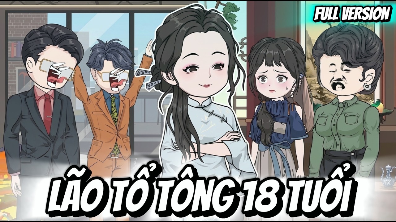 Full Version | Lão Tổ Tông 18 Tuổi | Thỏ Thúi VietSub